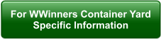 For WWinners Container Yard Specific Information